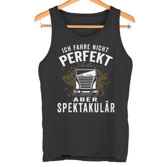 Ich Fahre Nicht Perfekt Aber Spectacär Ich Fahre Nicht Perfekt Tank Top - Geschenkecke