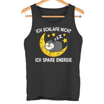 Ich Schlafe Nicht Ich Spare Energy Sleep Penguin Nightdress Tank Top - Geschenkecke