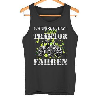 Ich Würde Jetzt Lieber Traktor Fahren Tank Top - Geschenkecke