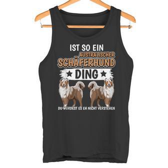 Ist So Ein Australischer Schäferhund Ding Aussie Tank Top - Geschenkecke