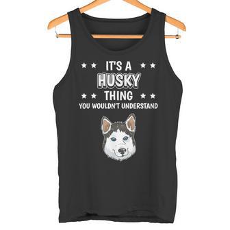 Ist So Ein Husky Ding Lustiger Spruch Huskys Tank Top - Geschenkecke