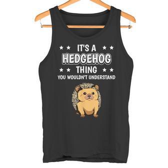 Ist So Ein Igel Ding Lustiger Spruch Igel Tank Top - Geschenkecke