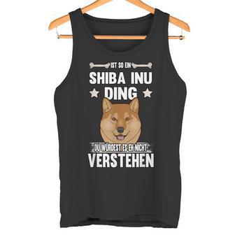 Ist So Ein Shiba Inu Ding Tank Top - Geschenkecke