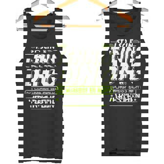 Ist So Ein Tennis Ding Tennis Tank Top - Geschenkecke