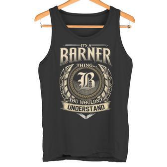 It's A Barner Thing You Wouldn't Understand Name Vintage Tank Top - Thegiftio UK