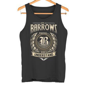 It's A Barrows Thing You Wouldn't Understand Name Vintage Tank Top - Thegiftio UK