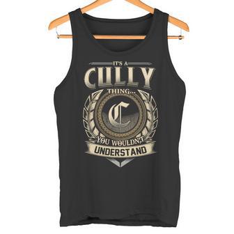 It's A Cully Thing You Wouldn't Understand Name Vintage Tank Top - Thegiftio UK