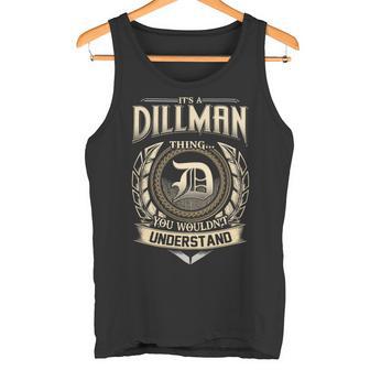 It's A Dillman Thing You Wouldn't Understand Name Vintage Tank Top - Thegiftio UK