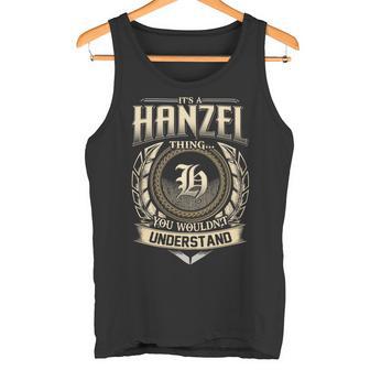It's A Hanzel Thing You Wouldn't Understand Name Vintage Tank Top - Thegiftio UK