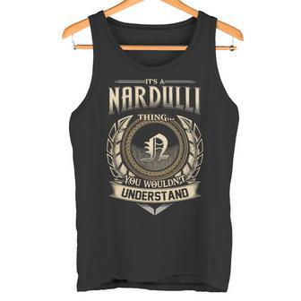 It's A Nardulli Thing You Wouldn't Understand Name Vintage Tank Top - Thegiftio UK