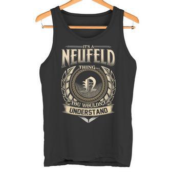 It's A Neufeld Thing You Wouldn't Understand Name Vintage Tank Top - Thegiftio UK