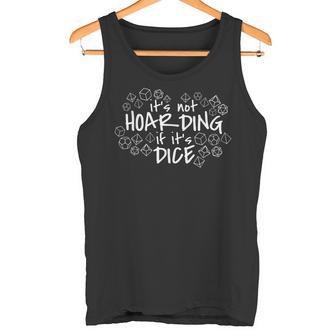 It's Not Hoarding If It's Dice D20 RPG Gamer Dice Funny LARP Tank Top - Monsterry