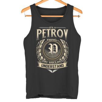 It's A Petrov Thing You Wouldn't Understand Name Vintage Tank Top - Thegiftio UK