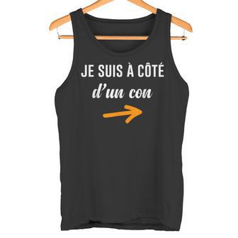 Je Suis À Côté D'un Con Drôle Humoristique Citation Débardeur e - Cadeauxyz