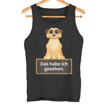 Lehrer Das Habe Ich Gesehen Erdmännchen Saying Tank Top - Geschenkecke