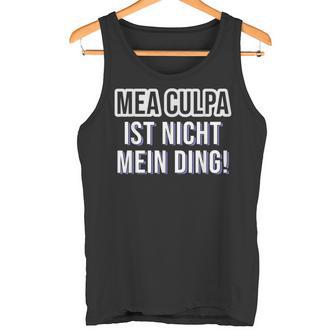 Mea Culpa Ist Nicht Mein Ding Satire S Tank Top - Geschenkecke