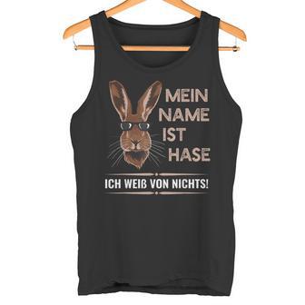 Mein Name Ist Hase Ich Weißon Nichts My Name Is Rabbit Tank Top - Geschenkecke