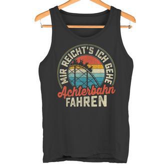 Mir Reichts Ich Gehe Achterbahn Fahren German Tank Top - Geschenkecke