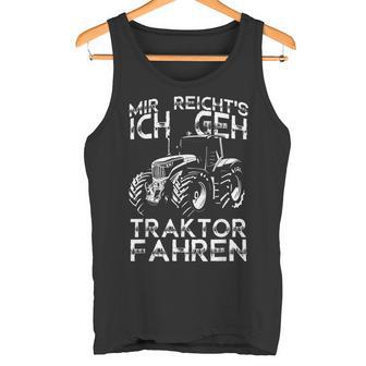 Mir Reichts Ich Gehe Tractor Fahren Tank Top - Geschenkecke