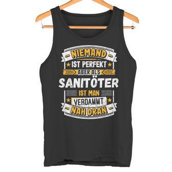 Niemand Ist Perfekt Aber Als Sanitöter Tank Top - Geschenkecke