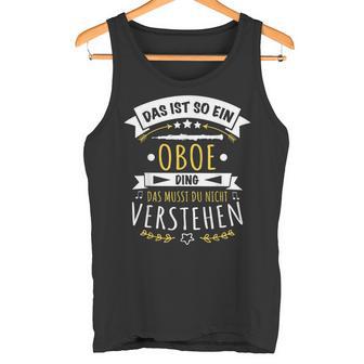 Oboist Oboe Musician Das Ist So Ein Oboe Ding Tank Top - Geschenkecke