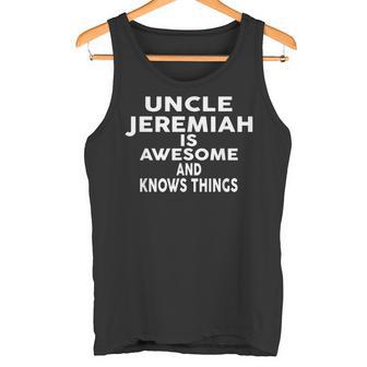 Onkel Jeremiah Ist Großartig Und Weiß Dinge Tank Top - Geschenkecke