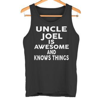 Onkel Joel Ist Großartig Und Weiß Dinge Tank Top - Geschenkecke