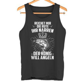 Reich Mir Die Rute Ihr Jester Der König Will Angeler Tank Top - Geschenkecke