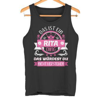 Rita Name Name Day Das Ist Ein Rita Ding Tank Top - Geschenkecke