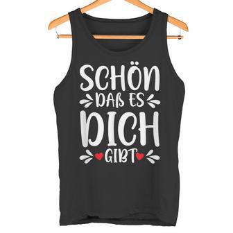 Schön Das Es Dich Gibt Geschenke Freunde Mann Kinder Ladies Tank Top - Geschenkecke