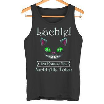 Smile Du Kannst Sie Nicht Alle Töten Tank Top - Geschenkecke