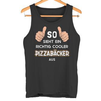 So Sieht Ein Cooler Pizzabäcker Aus Pizza Baker Tank Top - Geschenkecke