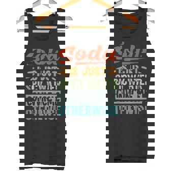 Soda Is Just Spicy Water Convince Me Otherwise Tank Top - Monsterry