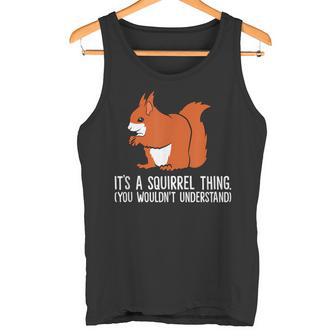 Squirrel Es Ist Ein Squirrel-Ding Das Du Nicht Understand S Tank Top - Geschenkecke