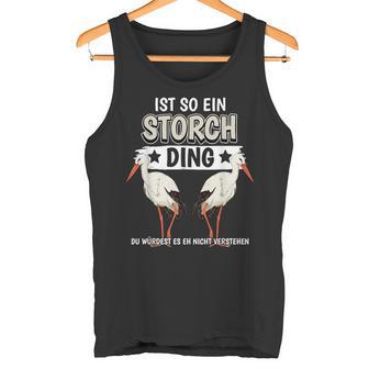 Storcheogel Sachen Ist So Ein Stork Ding Stork Tank Top - Geschenkecke