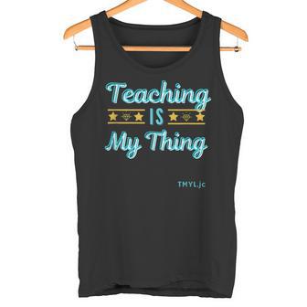 Unterricht Ist Meine Sache Für Lehrer Aller Dinge Lehrer Tank Top - Geschenkecke