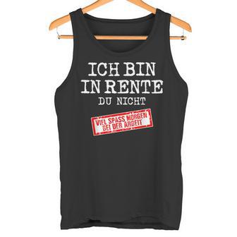 Viel Spaß Beim Arbeit Rente Retirement Pensioner Tank Top - Geschenkecke