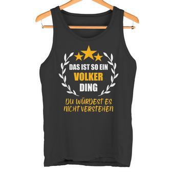 Volker Das Ist So Einolker Ding Name First Name Fun S Tank Top - Geschenkecke