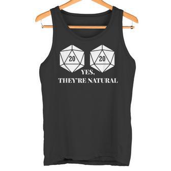 Yes They Are Natural D20 Dice 20 Sided Role Play Gamer For Tank Top - Monsterry