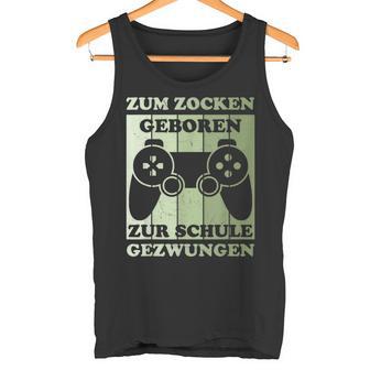 Zum Zocken Geboren Kinder Gamer Gamer Gamer Idea Tank Top - Geschenkecke