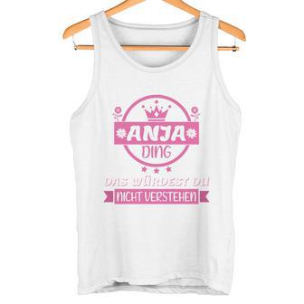 Anja Name First Name Name Day Das Ist Ein Anja Ding Tank Top - Geschenkecke