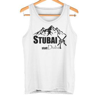 Cool Stubai Tal Statt Dubai Ski Mountains Piste Après-Ski Tank Top - Geschenkecke