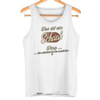 Das Ist Ein Schaal Ding Lustiges Familie Schaal Tank Top - Geschenkecke