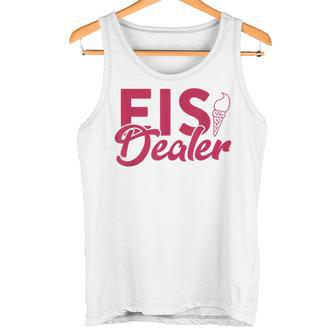 Ice Cream Dealer For Ice Cream Seller And Ice Cream Seller Tank Top - Geschenkecke