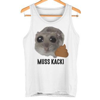 Muss Kacki Sad Hamster Meme Aus Dem Weg Muss Kacken Kaka Tank Top - Geschenkecke