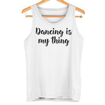 Tanzen Ist Mein Ding Love Dance Ballett Unterricht Tank Top - Geschenkecke