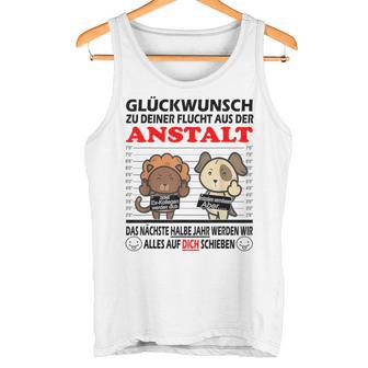 Zum Farewell Glückwunsch Zu Deiner Elucht Aus Der Anstalt Gray S Tank Top - Geschenkecke