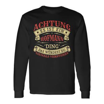 Achtung Es Ist Ein Hofmann Ding Nachname Namensschild Langarmshirts - Geschenkecke