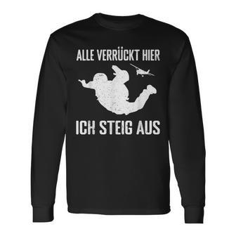 Alleerrückt Hier Skydiving Skydive S Langarmshirts - Geschenkecke