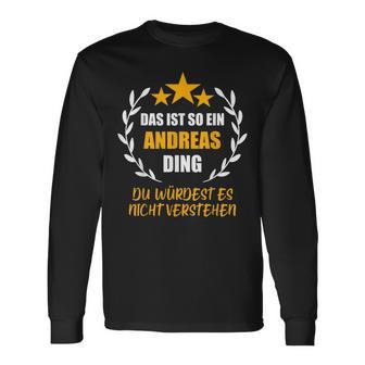 Andreas Das Ist So Ein Andreas Ding Name First Name Fun S Langarmshirts - Geschenkecke